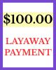 $100.00 Layaway Payment